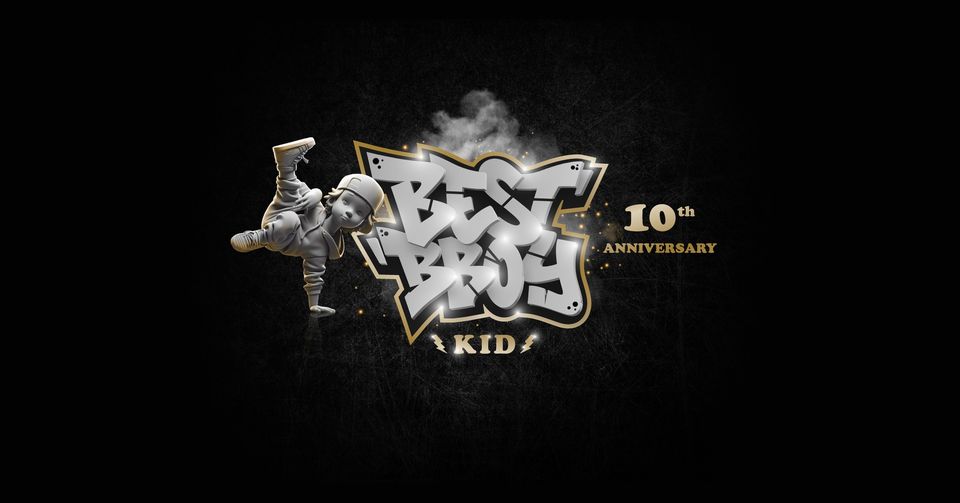✘ BEST BBOY KID 10th anniversary ✘
